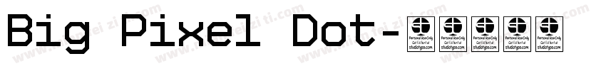 Big Pixel Dot字体转换